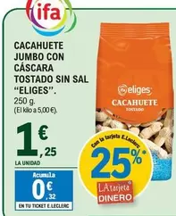 Oferta de Eliges - Cacahuete Jumbo Con Cáscara Tostado Sin Sal por 1,25€ en E.Leclerc