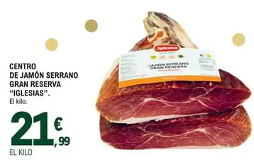 Oferta de Iglesias - Centro De Jamon Serrano Gran Reserva por 21,99€ en E.Leclerc