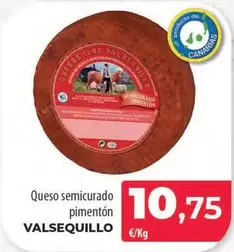 Oferta de Valsequillo - Queso Semicurado Pimentón por 10,75€ en Spar Tenerife