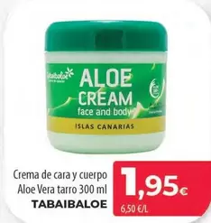 Oferta de Tabaibaloe - Crema De Cara Y Cuerpo Aloe Vera Tarro por 1,95€ en Spar Tenerife