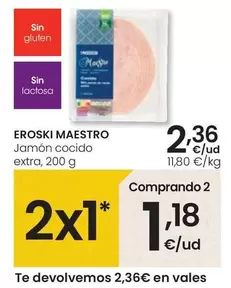 Oferta de Eroski Maestro - Jamón Cocido Extra por 2,36€ en Eroski