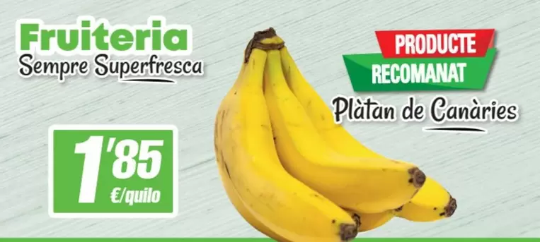 Oferta de Platan De Canaries por 1,85€ en SPAR Fragadis