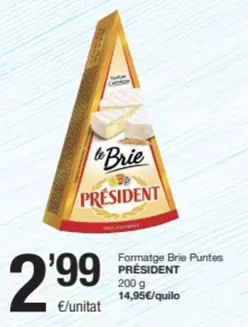 Oferta de Président - Formatge Brie Puntes por 2,99€ en SPAR Fragadis