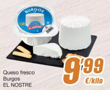 Oferta de El Nostre - Queso Fresco Burgos por 9,99€ en SPAR Fragadis