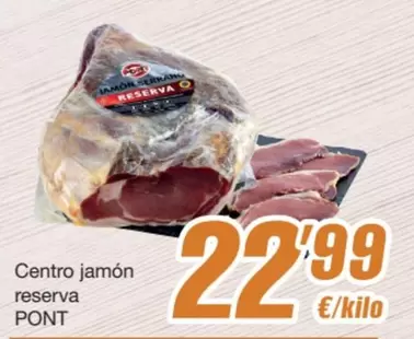 Oferta de Pont - Centro Jamon Reserva por 22,99€ en SPAR Fragadis