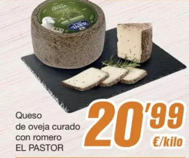 Oferta de El Pastor - Queso De Oveja Curado Con Romero por 20,99€ en SPAR Fragadis