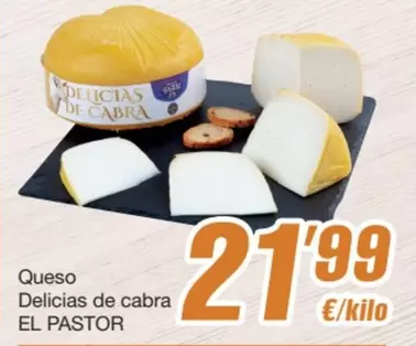 Oferta de El Pastor - Queso Delicias De Cabra por 21,99€ en SPAR Fragadis