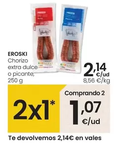 Oferta de Eroski - Chorizo Extra Dulce O Picante por 2,14€ en Eroski