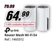 Oferta de TP-LINK - Router Mesh Wi-Fi E4 por 64,99€ en MediaMarkt