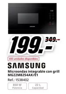 Oferta de Samsung - Microondas Integrable Con Grill MG22M8254AK/E 1 por 199€ en MediaMarkt