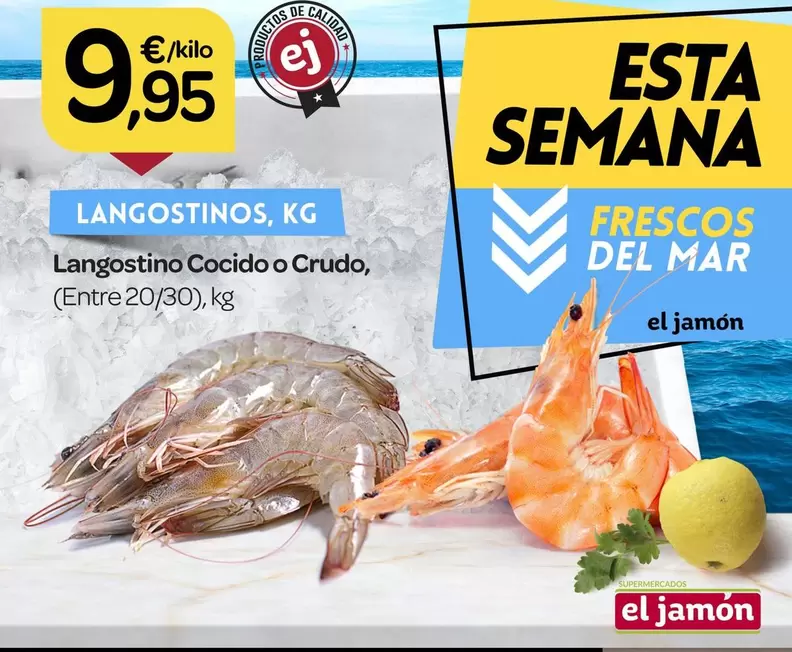 Oferta de El Jamón - Langostino Cocido O Crudo por 9,95€ en Supermercados El Jamón