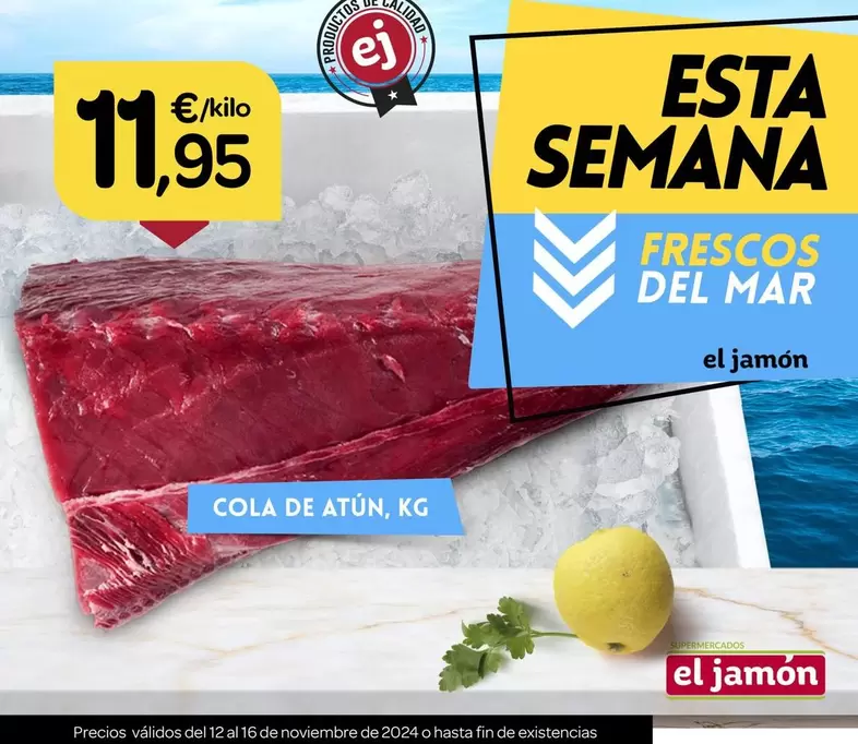 Oferta de Esta Semana por 11,95€ en Supermercados El Jamón