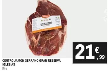 Oferta de Iglesias - Centro Jamón  Gran Reserva Reserva por 21,99€ en E.Leclerc