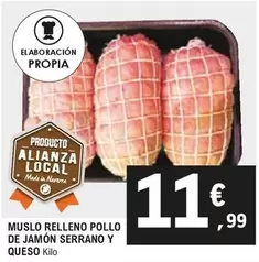 Oferta de Muslo Relleno Pollo De Jamon Serrano  Y Queso por 11,99€ en E.Leclerc