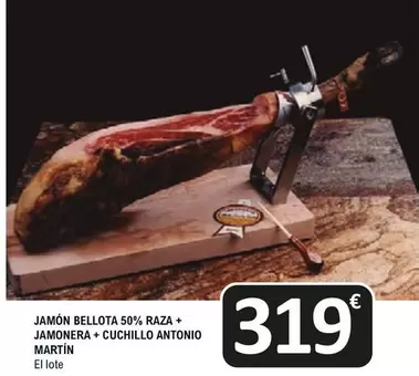 Oferta de Antonio Martín - Jamón Bellota 50% Raza + Jamonera + Cuchillo  por 319€ en E.Leclerc