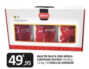 Oferta de Iglesias - Maletín Paleta Cebo Ibérica Loncheada + 2 Codillos Serrados por 49,95€ en E.Leclerc