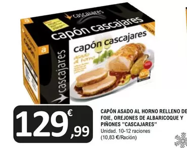 Oferta de Cascajares - Capon Asado Al Horno Relleno Foie, Orejones De Albaricoque Y Pinones por 129,99€ en E.Leclerc