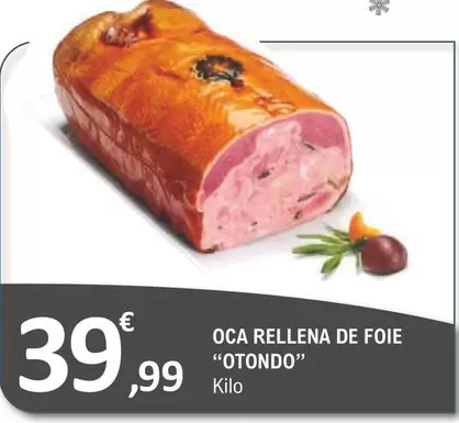 Oferta de Otondo - Oca Rellena De Foie por 39,99€ en E.Leclerc