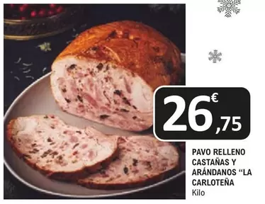 Oferta de La Carloteña - Pavo Relleno Castanas Y Arandanos por 26,75€ en E.Leclerc