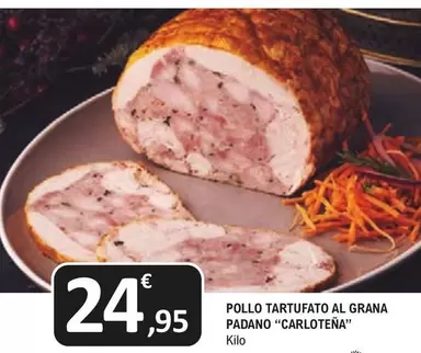 Oferta de La Carloteña - Pollo Tartufato Al Grana Padano por 24,95€ en E.Leclerc