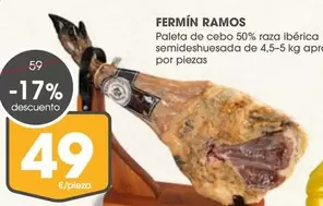 Oferta de Fermin Ramos - Paleta De Cebo 50% Raza Iberica Semideshuesada por 49€ en Supermercados Plaza