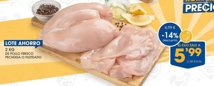 Oferta de Lote Ahorro/ 2 Kg De Pollo Fresco Pechuga O Fileteado por 5,99€ en Supermercados Plaza