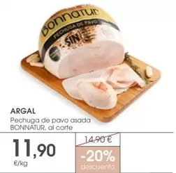 Oferta de Argal - Pechuga De Pavo Asada Bonnatur por 11,9€ en Supermercados Plaza