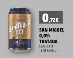 Oferta de San Miguel - 0.0% Tostada por 0,72€ en Supermercados Plaza