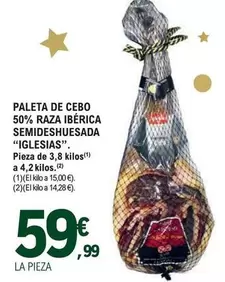 Oferta de Iglesias - Paleta De Cebo 50% Raza Iberica Semideshuesada por 59,99€ en E.Leclerc