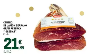 Oferta de Iglesias - Centro De Jamon Serrano Gran Reserva por 21,99€ en E.Leclerc