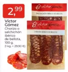 Oferta de Victor Gomez - Chorizo O Salchichón Ibérico De Bellota por 2,99€ en Tu Super