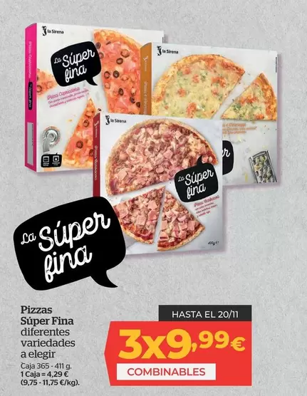 Oferta de Pizzas Super Fina por 4,29€ en La Sirena