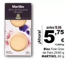 Oferta de Martiko - Bloc Foie Gras De Pato por 5,75€ en Masymas