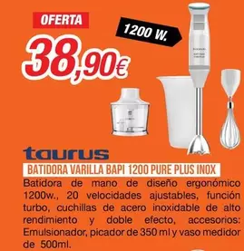 Oferta de Taurus - Batidora Varilla Bapi 1200 Pure Plus Inox por 38,9€ en Expert