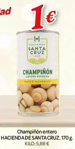 Oferta de Hacienda Santa Cruz - Champiñón Entero  por 1€ en Alsara Supermercados