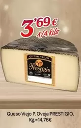 Oferta de Prestigio - Queso Viejo P. Oveja por 3,69€ en Alsara Supermercados