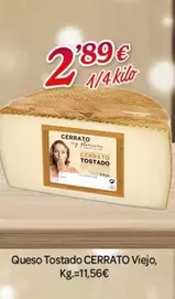 Oferta de Cerrato - Queso Tostado Viejo por 2,89€ en Alsara Supermercados