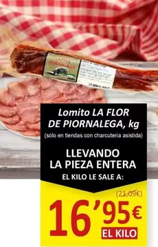 Oferta de La Flor De Piornalega - Lomito  por 16,95€ en SPAR