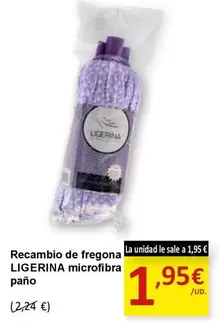 Oferta de Ligerina - Recambio De Fregona Microfibra Paño por 1,95€ en SPAR