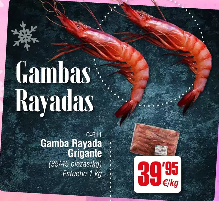 Oferta de Gamba Rayada Grigante por 39,95€ en Abordo