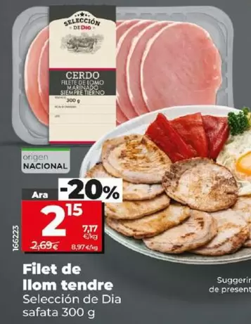 Oferta de Seleccion De Dia - Filete De Lomo Tierno por 2,15€ en Dia