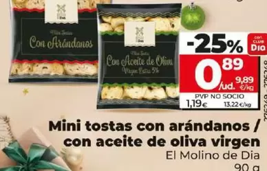 Oferta de El Molino De Dia - Mini Tostas Con Arandanos/Con Aceite De Oliva Virgen por 0,89€ en Dia