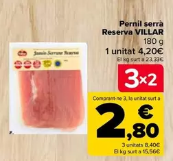 Oferta de Villar - Jamón Serrano Reserva por 4,2€ en Carrefour