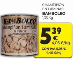 Oferta de Bamboleo - Champiñón En Láminas por 5,39€ en CashDiplo