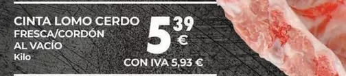 Oferta de Cinta Lomo Cerdo Fresca/ Cordon Al Vacio por 5,39€ en CashDiplo