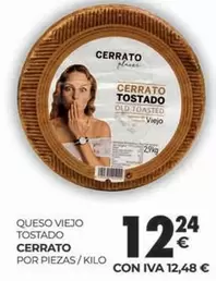 Oferta de Cerrato - Queso Viejo Tostado por 12,24€ en CashDiplo