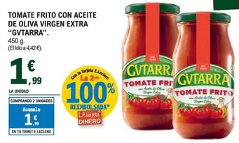 Oferta de Gvtarra - Tomate Frito Con Aceite De Oliva Virgen Extra por 1,99€ en E.Leclerc