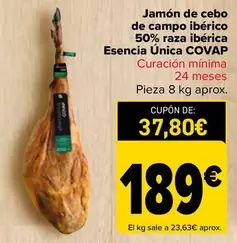 Oferta de Covap - Jamón De Cebo  De Campo Ibérico  50% Raza Ibérica  Esencia Única  por 189€ en Carrefour