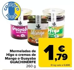 Oferta de Guachinerfe - Mermeladas De Higo O Cremas De Mango O Guayaba por 1,79€ en Carrefour