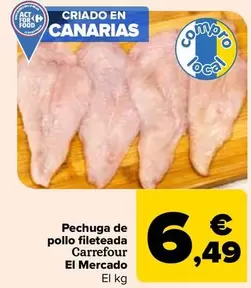 Oferta de Carrefour - Pechuga De  Pollo Fileteada   El Mercado por 6,49€ en Carrefour